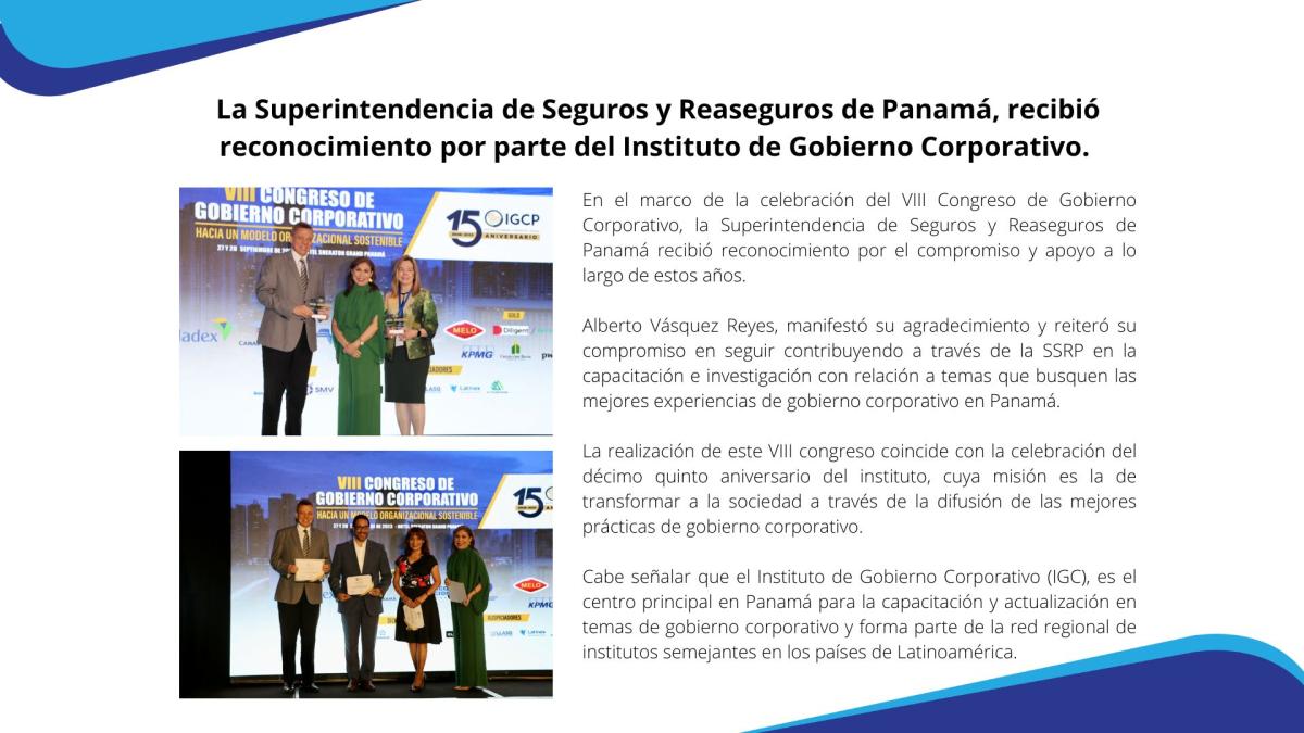 En el marco de la celebración del VIII Congreso de Gobierno Corporativo, la Superintendencia de Seguros y Reaseguros de Panamá recibió reconocimiento por el compromiso y apoyo a lo largo de estos años. 